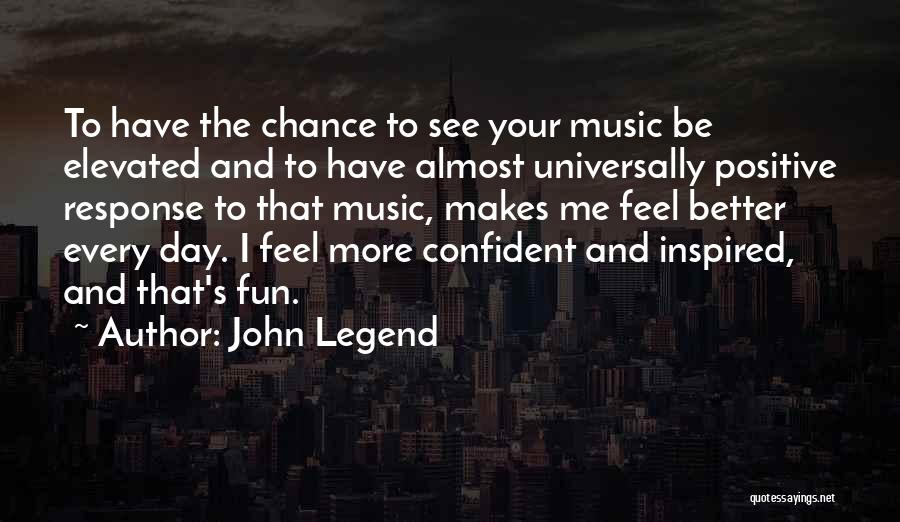 Day To Day Positive Quotes By John Legend