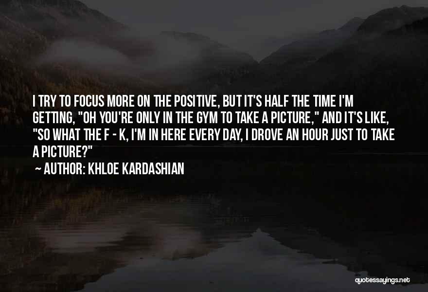 Day To Day Positive Quotes By Khloe Kardashian