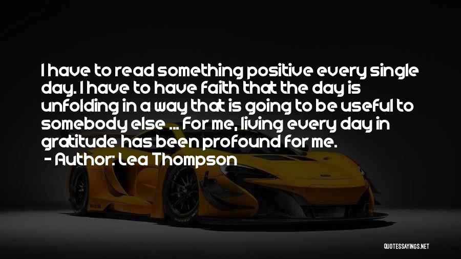Day To Day Positive Quotes By Lea Thompson