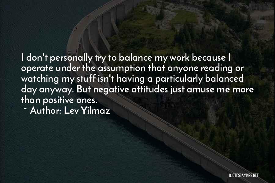 Day To Day Positive Quotes By Lev Yilmaz