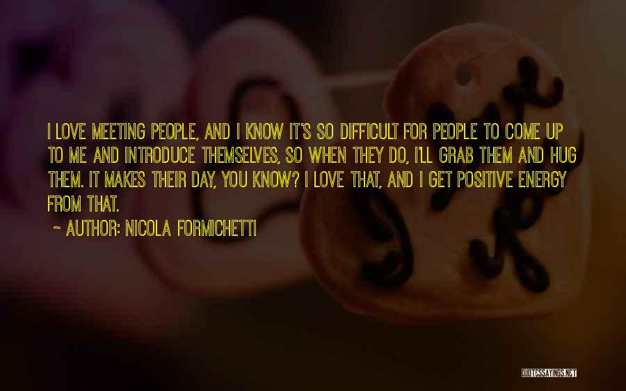 Day To Day Positive Quotes By Nicola Formichetti