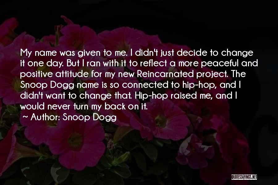 Day To Day Positive Quotes By Snoop Dogg