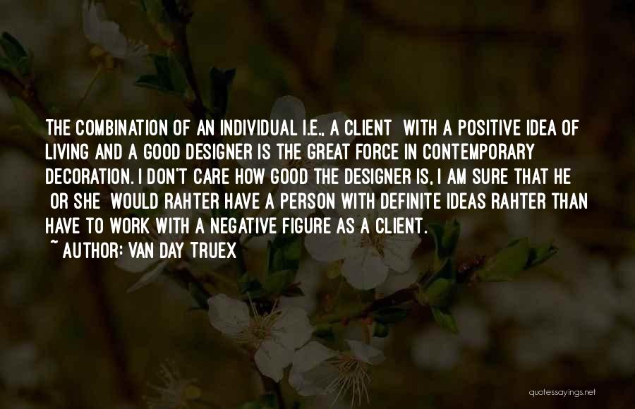 Day To Day Positive Quotes By Van Day Truex