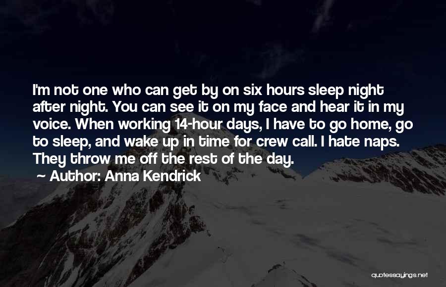 Day To Night Quotes By Anna Kendrick