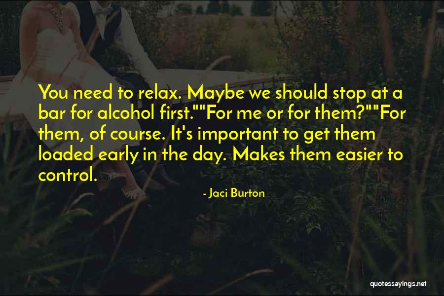 Day To Relax Quotes By Jaci Burton Day To Relax Quotes By Jaci Burton