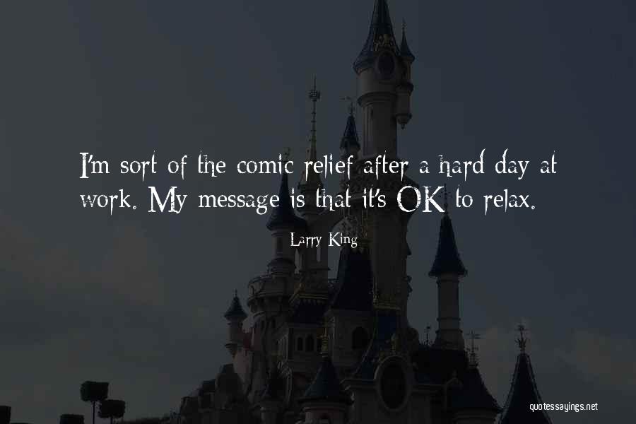 Day To Relax Quotes By Larry King Day To Relax Quotes By Larry King