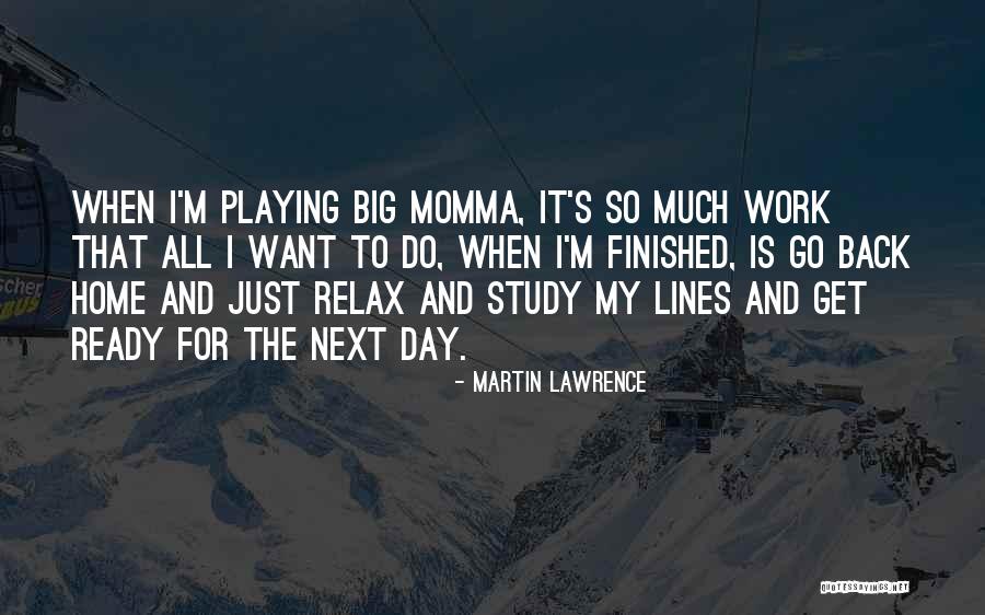 Day To Relax Quotes By Martin Lawrence Day To Relax Quotes By Martin Lawrence