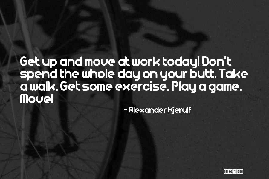 Day Today Life Quotes By Alexander Kjerulf