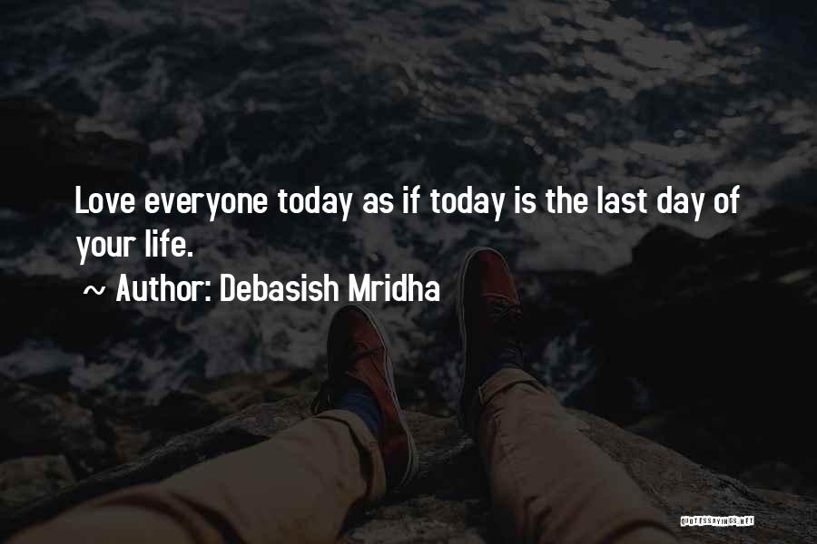 Day Today Life Quotes By Debasish Mridha