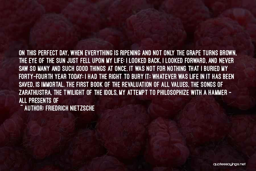 Day Today Life Quotes By Friedrich Nietzsche Day Today Life Quotes By Friedrich Nietzsche