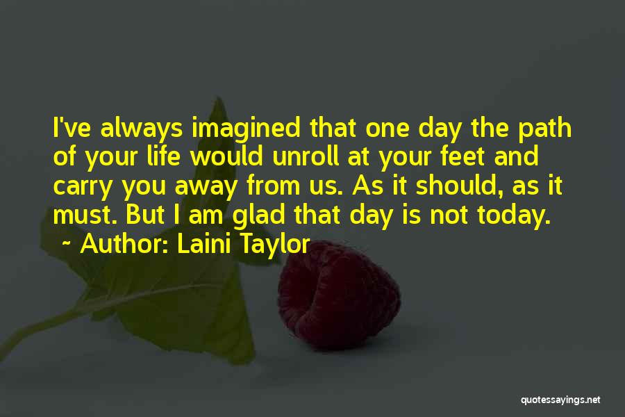 Day Today Life Quotes By Laini Taylor