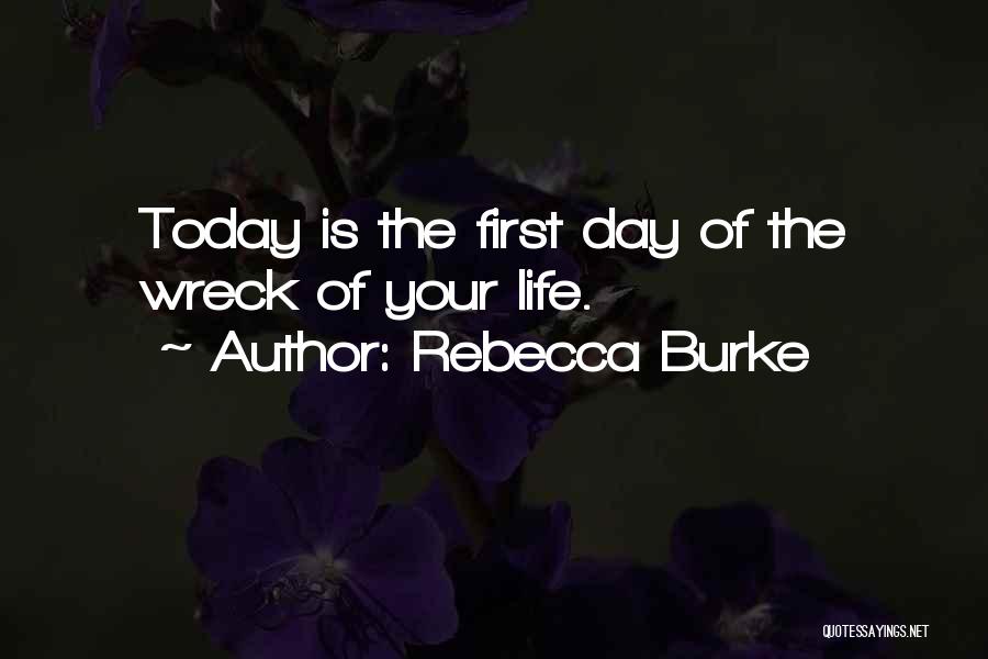 Day Today Life Quotes By Rebecca Burke