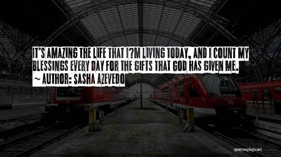 Day Today Life Quotes By Sasha Azevedo