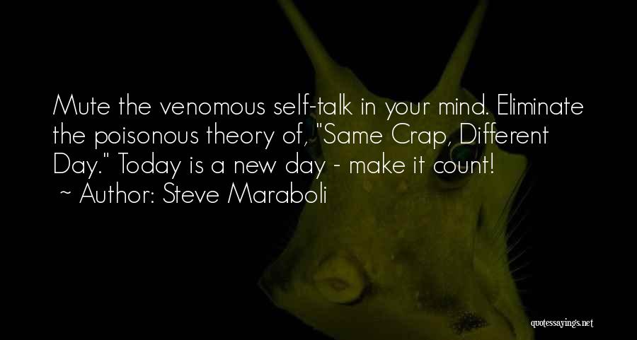 Day Today Life Quotes By Steve Maraboli