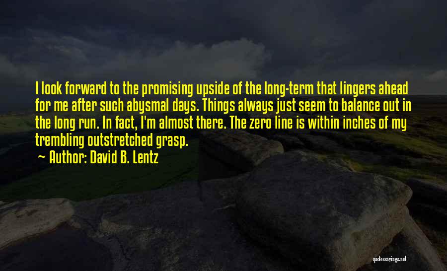 Day Trader Quotes By David B. Lentz