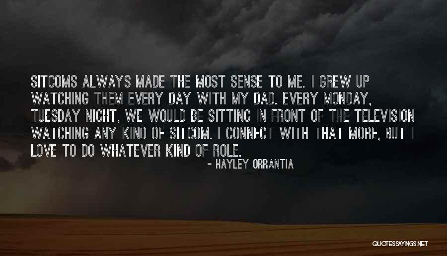 Day Tuesday Quotes By Hayley Orrantia Day Tuesday Quotes By Hayley Orrantia