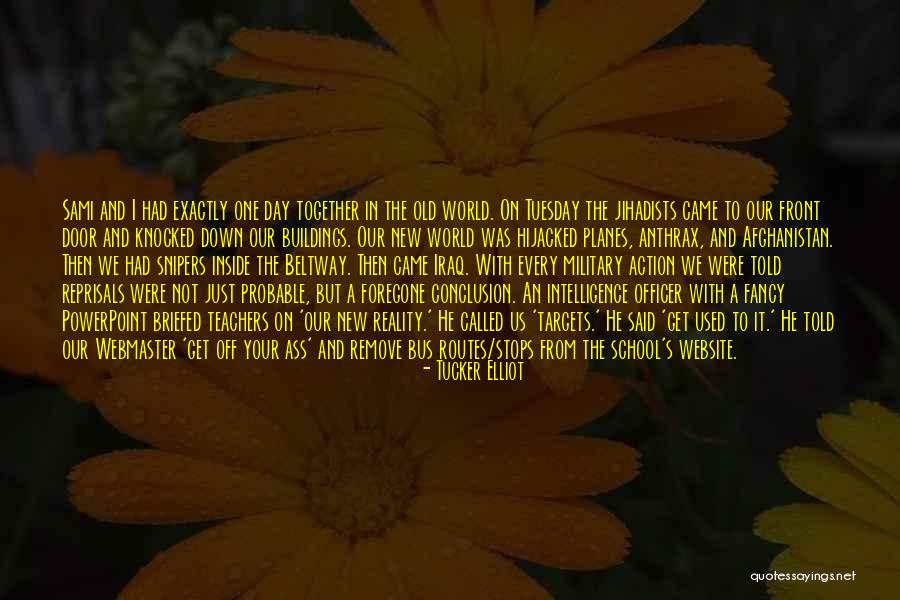 Day Tuesday Quotes By Tucker Elliot Day Tuesday Quotes By Tucker Elliot