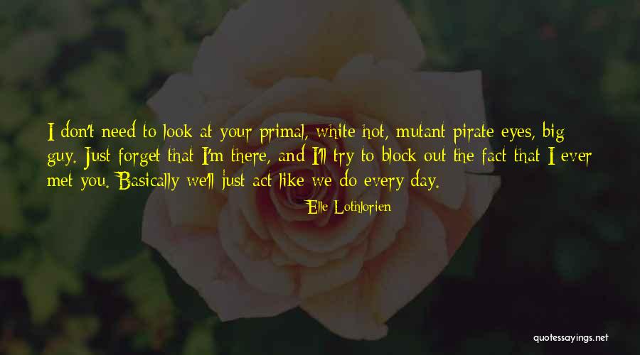 Day We Met Quotes By Elle Lothlorien Day We Met Quotes By Elle Lothlorien