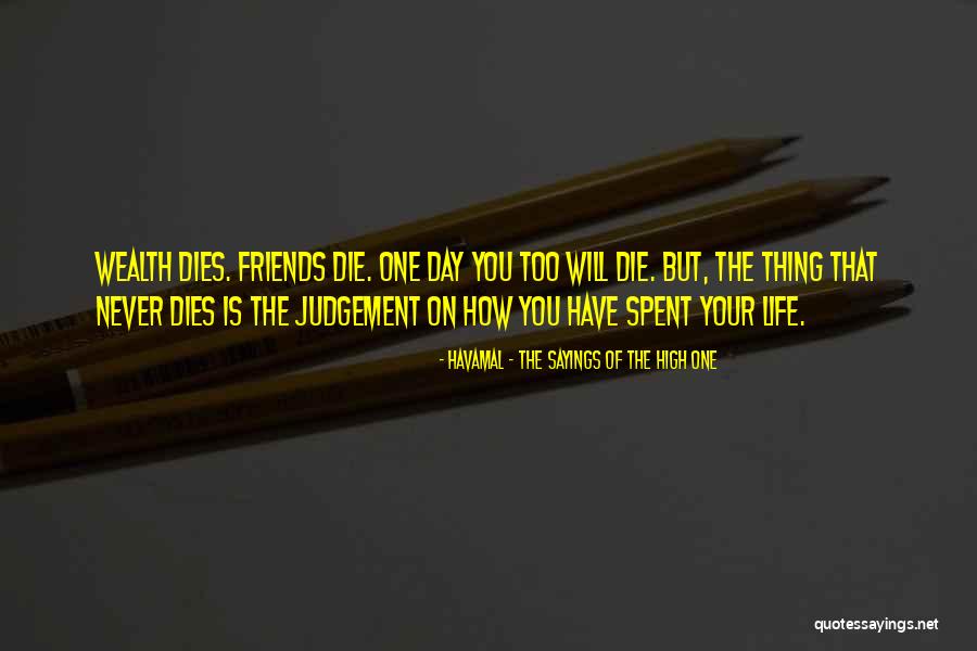 Day Well Spent With Friends Quotes By Havamal - The Sayings Of The High One Day Well Spent With Friends Quotes By Havamal - The Sayings Of The High One