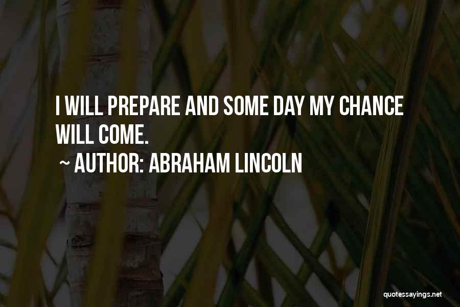 Day Will Come Quotes By Abraham Lincoln