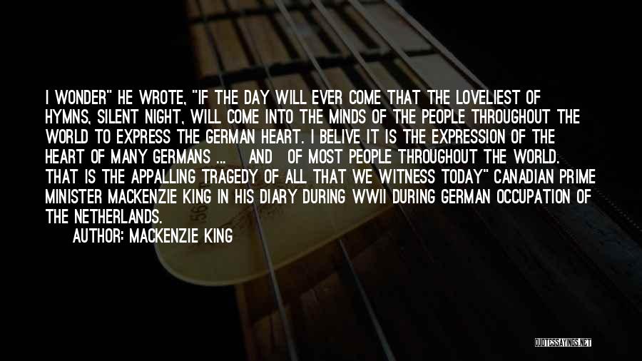 Day Will Come Quotes By Mackenzie King