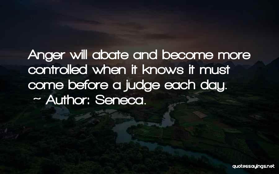 Day Will Come Quotes By Seneca.