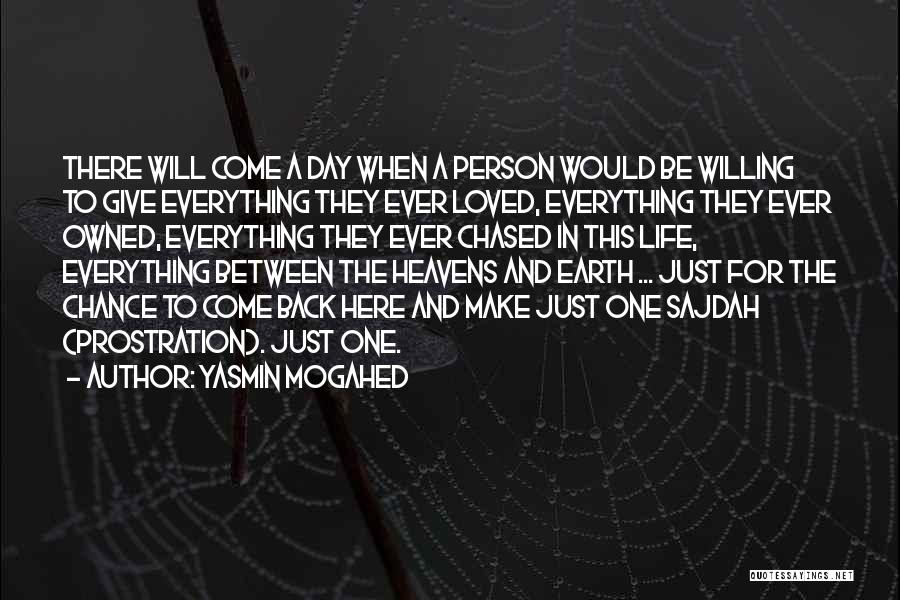 Day Will Come Quotes By Yasmin Mogahed