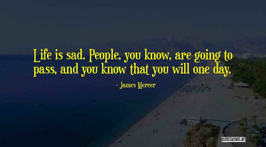 Day Will Pass Quotes By James Mercer Day Will Pass Quotes By James Mercer