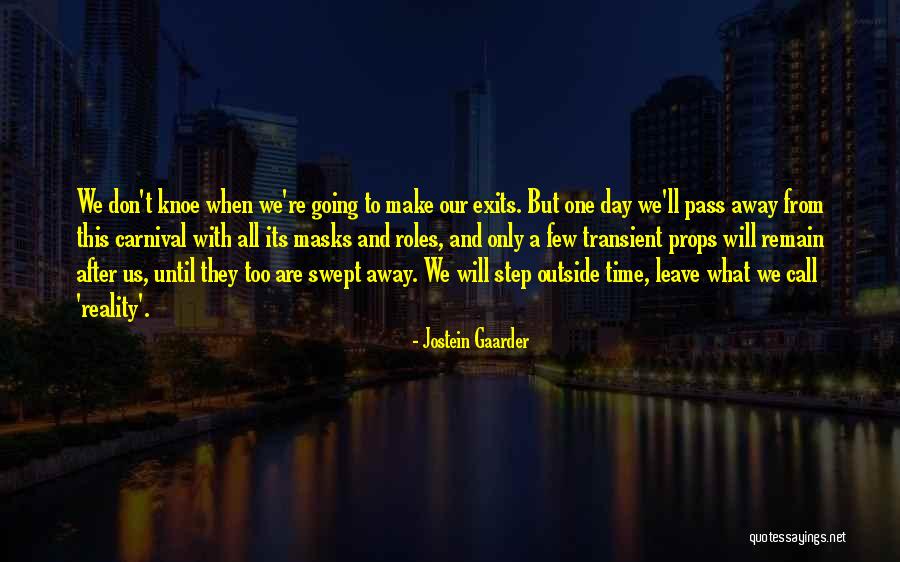 Day Will Pass Quotes By Jostein Gaarder Day Will Pass Quotes By Jostein Gaarder