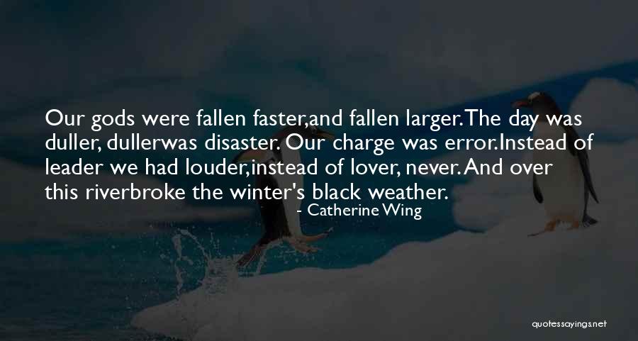 Day Wing Quotes By Catherine Wing