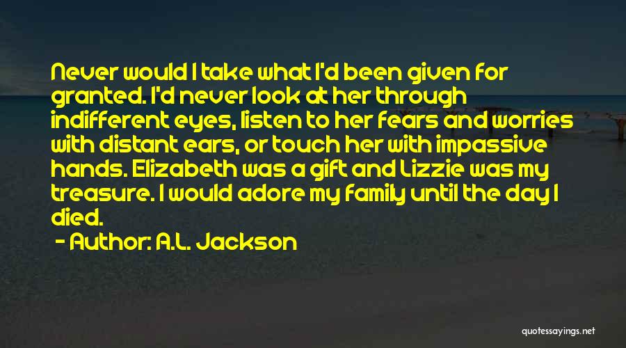 Day With Family Quotes By A.L. Jackson