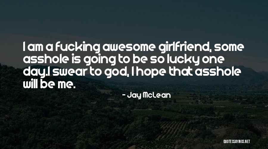 Day With Girlfriend Quotes By Jay McLean Day With Girlfriend Quotes By Jay McLean