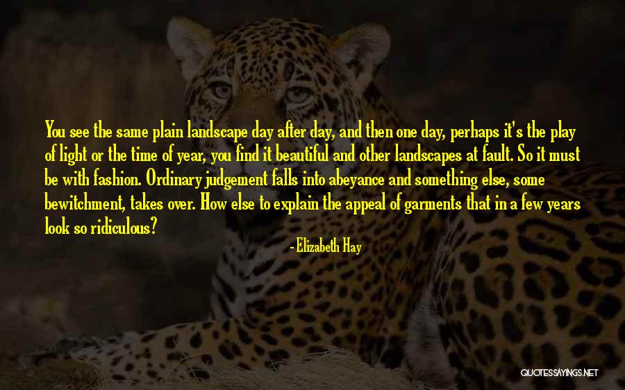 Day With You Quotes By Elizabeth Hay Day With You Quotes By Elizabeth Hay