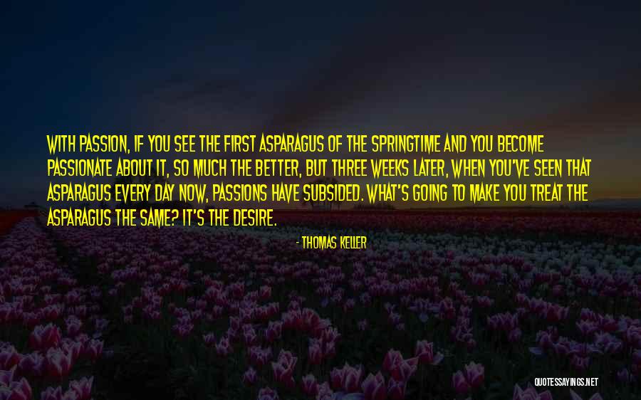 Day With You Quotes By Thomas Keller Day With You Quotes By Thomas Keller