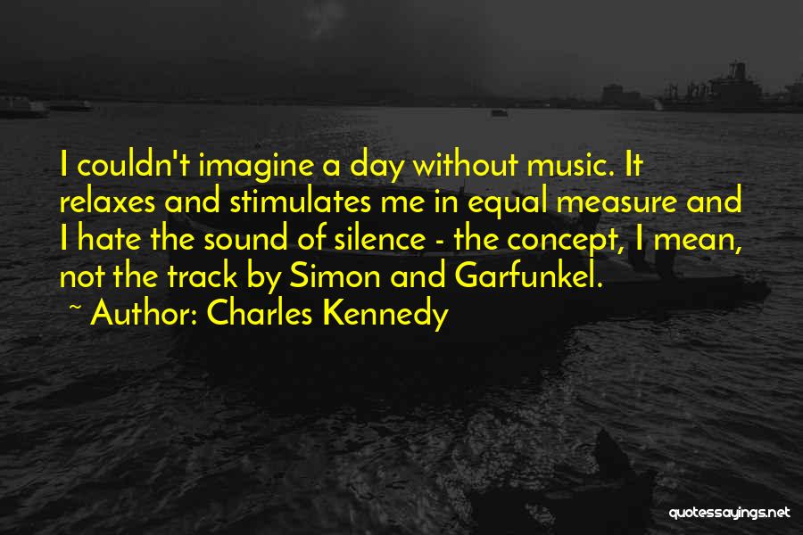 Day Without Hate Quotes By Charles Kennedy