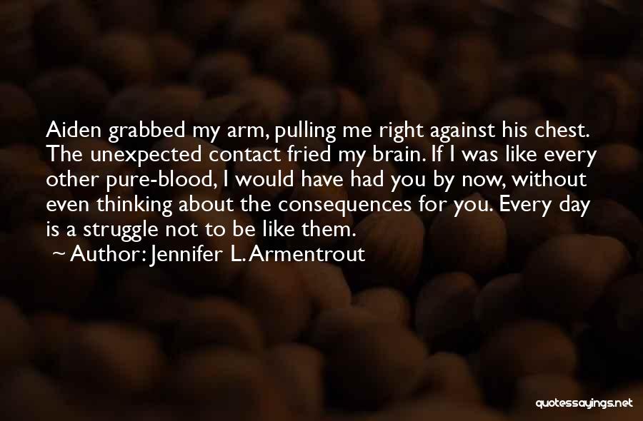 Day Without You Like Quotes By Jennifer L. Armentrout