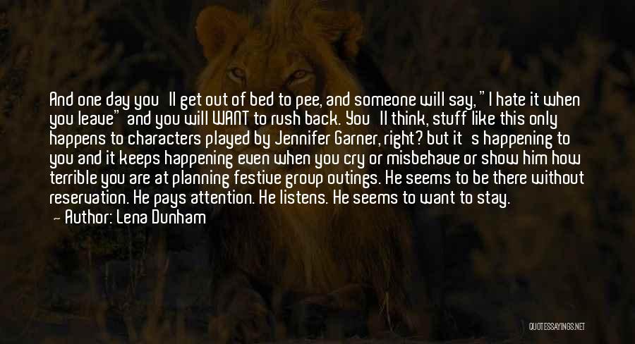 Day Without You Like Quotes By Lena Dunham