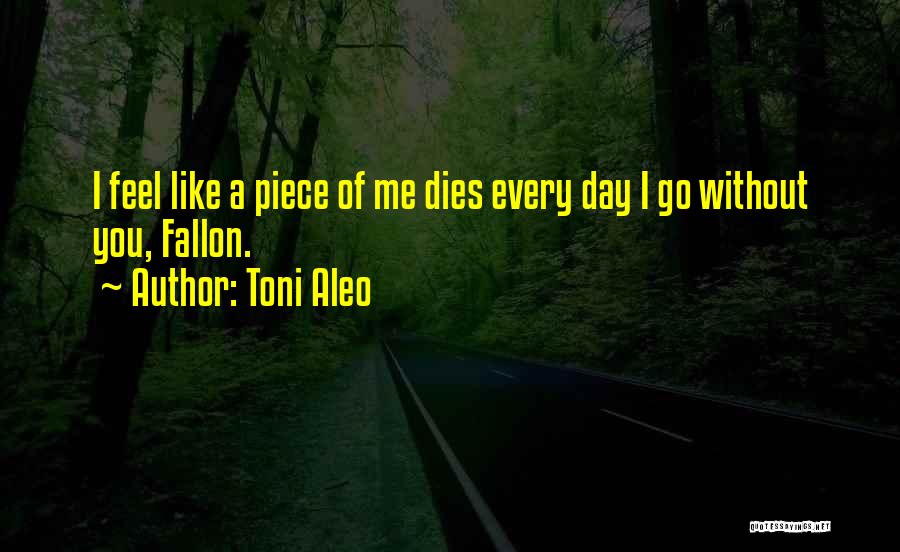 Day Without You Like Quotes By Toni Aleo