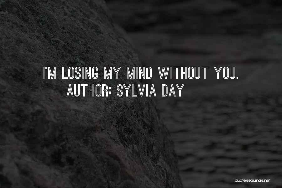 Day Without You Quotes By Sylvia Day