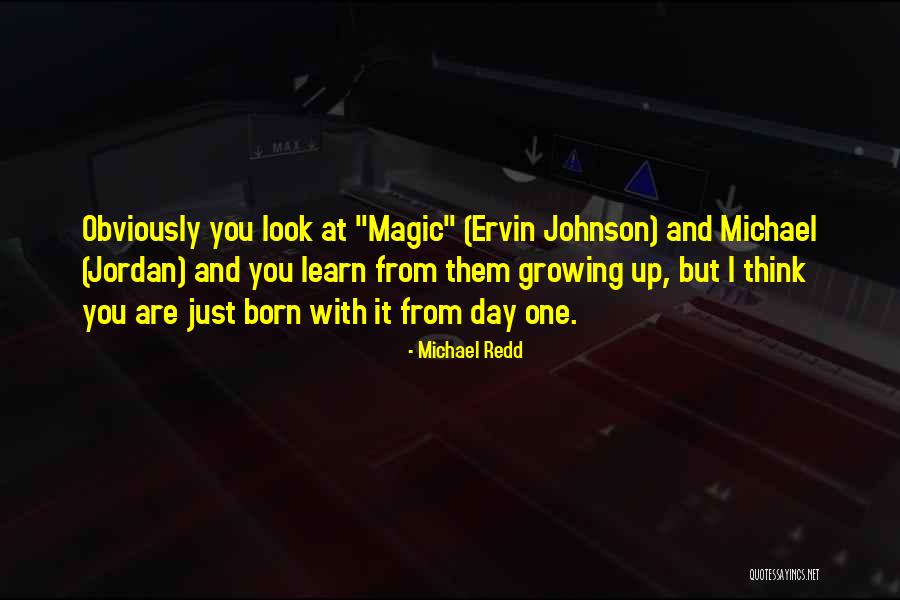 Day You Are Born Quotes By Michael Redd Day You Are Born Quotes By Michael Redd
