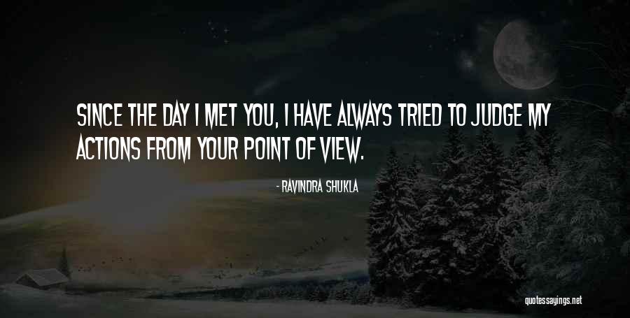 Day You Met Quotes By Ravindra Shukla Day You Met Quotes By Ravindra Shukla