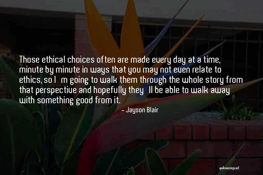 Day You Walk Away Quotes By Jayson Blair Day You Walk Away Quotes By Jayson Blair