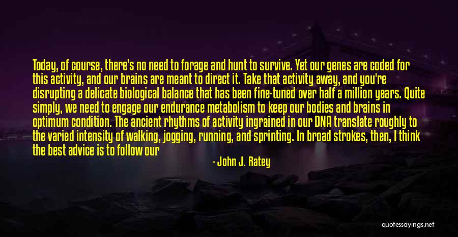 Day You Walk Away Quotes By John J. Ratey Day You Walk Away Quotes By John J. Ratey