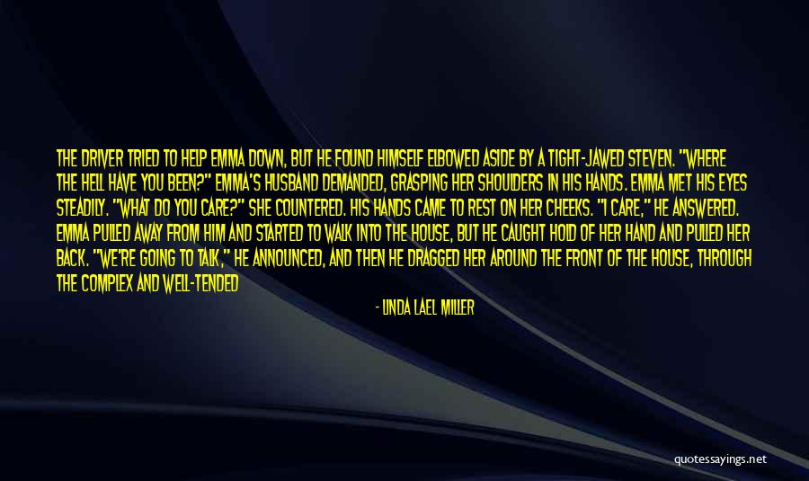 Day You Walk Away Quotes By Linda Lael Miller Day You Walk Away Quotes By Linda Lael Miller
