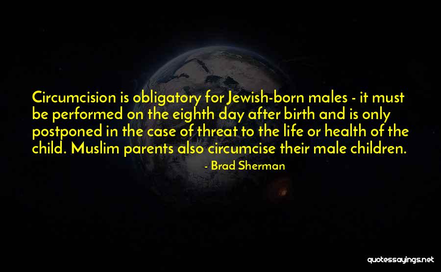 Day Your Child Was Born Quotes By Brad Sherman Day Your Child Was Born Quotes By Brad Sherman