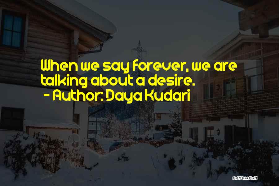 Daya Kudari Quotes 569934