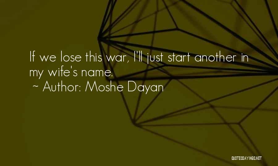 Dayan Quotes By Moshe Dayan