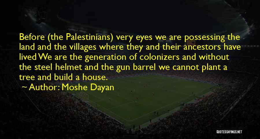 Dayan Quotes By Moshe Dayan