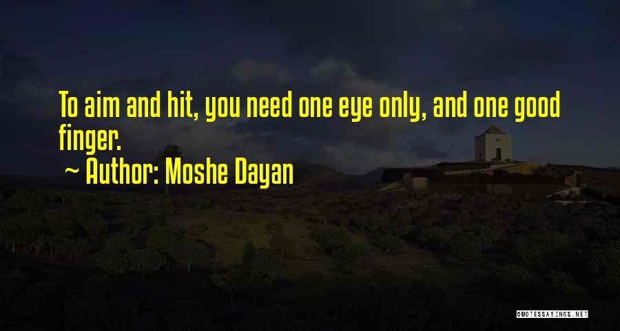 Dayan Quotes By Moshe Dayan