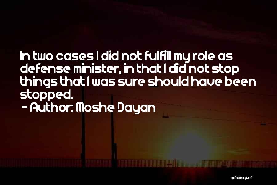 Dayan Quotes By Moshe Dayan